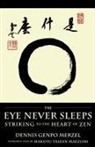Hakuyu T. Maezumi, Hakuyu Taizan Maezumi, Dennis Genpo Merzel, Stephen Muho Proskauer - The Eye Never Sleeps: