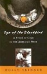 H. L. Skinner, Holly Skinner - Eye of the Blackbird: A Story of Gold in the American West