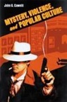 John G Cawelti, John G. Cawelti, University of Wisconsin Press - Mystery, Violence, and Popular Culture