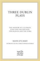 Sean Casey, O&amp;apos, Sean O'Casey - Three Dublin Plays