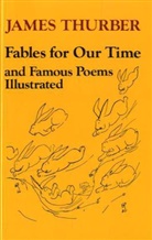 James Thurber - Fables for Our Time and Famous Poems