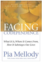 Pia Mellody, Mellody Pia, Pia Melody, Andrea Wells Miller, J. Keith Miller, Miller Andrea Wells - Facing codependence