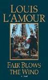 Louis Amour, L&amp;apos, Louis LAmour, Louis L'Amour - Fair Blows the Wind