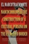 Mark Cameron Edberg, Mark Edberg, Mark C. Edberg, Mark Cameron Edberg, Mark Cameron/ Campbell Edberg, Duncan Earle... - El Narcotraficante