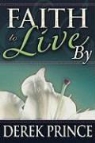 Derek Prince - Faith to live by