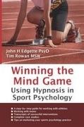 John H Edgette, John H Rowan Edgette, John H. Edgette, John H. Rowan Edgette, Tim Rowan,  Rowan Tim - Winning the Mind Game - Using Hypnosis in Sport Psychology