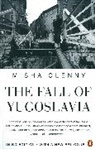 Misha Glenny - Fall of Yugoslavia