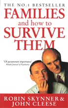 Joh Cleese, John Cleese, Dr Robin Skynner, R. Cleese Skynner, Robin Skynner, Bud Handelsman - Families and how to survive them