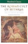 Manfred Clauss - The Roman Cult of Mithras