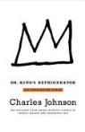 Charles Johnson, Charles Richard Johnson - Dr. King's Refrigerator