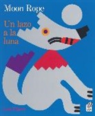 Lois Ehlert, Lois Ehlert - Moon Rope/Un lazo a la luna