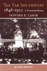 Howard Lamar, Howard R. Lamar - The Far Southwest, 1846-1912
