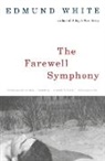 Edmund White - The Farewell Symphony