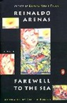 Reinaldo Arenas, Thomas Colchie, Andrew Hurley - Farewell to the Sea