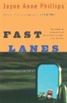 Jayne Anne Phillips - Fast Lanes