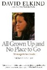 David Elkind - All Grown Up and No Place to Go