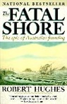 Robert Hughes - Fatal Shore