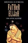 Michael Brien, O&amp;apos, Michael O'Brien, Michael D. O'Brien - Father Elijah