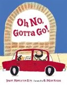 Susan Middleton Elya, G. Brian Karas, G. Brian Karas - Oh No, Gotta Go!