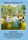 Classical Piano Sheet Music, Johann Strauss, Johann (Sohn) Strauss - Favorite Waltzes, Polkas and Other Dances for Solo Piano