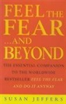 Susan Jeffers, Susan J. Jeffers - Feel the Fear ... and Beyond