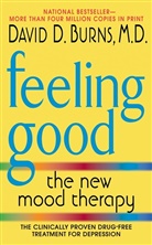 David Burns, David D. Burns - Feeling Good. The New Mood Therapy