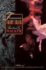Barbara G Walker, Barbara G. Walker, Laurie Harden - Feminist Fairy Tales