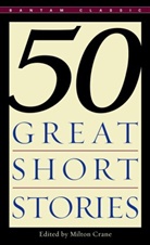 Milton Crane, Milton Ed. Crane, Hemingway et al, JAME, James, Mansfiel... - Fifty Great Short Stories