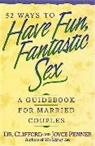 Collectif, Clifford Penner, Clifford L. Penner, Joyce J. Penner - 52 Ways to Have Fun, Fantastic Sex
