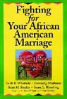 Susan L Blumberg, Susan L. Blumberg, Howard J Markman, Howard J. Markman, Scott M Stanley, Scott M. Stanley... - Fighting for Your African American Marriage