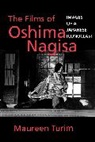 Maureen Turim, Maureen Cheryn Turim - Films of Oshima Nagisa