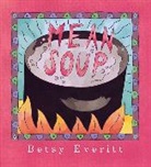 Everitt Betsy Everitt, Betsy Everitt - Mean Soup