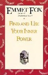 Emmet Fox, Fox Emmet - Find And Use Your Inner Power