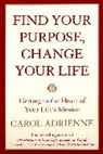 Carol Adrienne - Find Your Purpose, Change Your Life