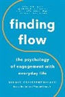Mihaly Csikszentmihalhi, Mihaly Csikszentmihalyi, Mihaly Csikzentmihalyi - Finding Flow
