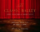 George Balanchine, Lincoln Kirstein, Lincoln/ Stuart Kirstein, Muriel Stuart, Carlus Dyer - The Classic Ballet