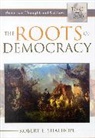 Robert E Shalhope, Robert E. Shalhope - Roots of Democracy