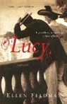 Ellen Feldman - Lucy