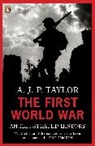 A J P Taylor, A. J. P. Taylor, A.J.P. Taylor, Professor A J P Taylor - The First World War