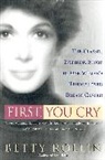 Betty Rollin - First, you Cry