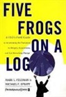 Mark L. Feldman, Michael F. Spratt, Michael Frederick Spratt - 5 Frogs on a Log