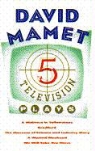 David Mamet - Five Television Plays (David Mamet)