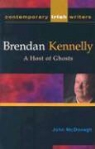 John Mcdonagh - Brendan Kennelly: A Host of Ghosts