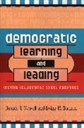 Irving H. Buchen, Buchen Irving H., Ronald J. Newell, Ronald J. Buchen Newell, Ronald J./ Buchen Newell, Newell Ronald J. - Democratic Learning and Leading