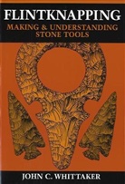 John C Whittaker, John C. Whittaker - Flintknapping