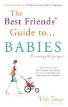 Vicki Iovine, Iovine Vicki, Vicki Lovine - The Best Friends' Guide to Babies