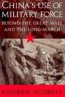 Andrew Scobell, William Kirby - China's Use of Military Force