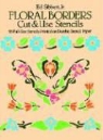 Ed Sibbett - Floral Borders Cut & Use Stencils