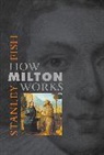 Stanley Fish, Fish Stanley - How Milton Works