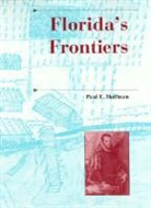 Paul E Hoffman, Paul E. Hoffman, Hoffman Paul E - Florida's Frontiers